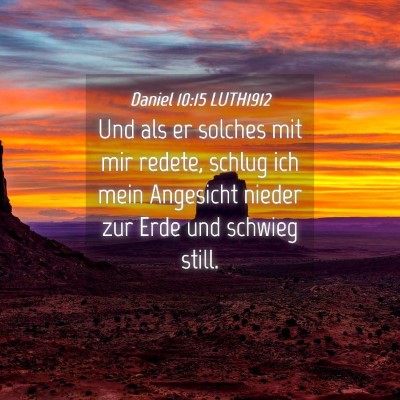 Picture 04 - Daniel 10:15 LUTH1912 - Und als er solches mit mir redete, schlug ich - Bible Verse Picture