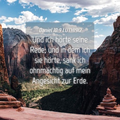 Picture 04 - Daniel 10:9 LUTH1912 - Und ich hörte seine Rede; und in dem ich sie - Bible Verse Picture