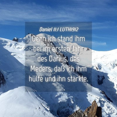 Picture 04 - Daniel 11:1 LUTH1912 - Denn ich stand ihm bei im ersten Jahr des Darius, - Bible Verse Picture