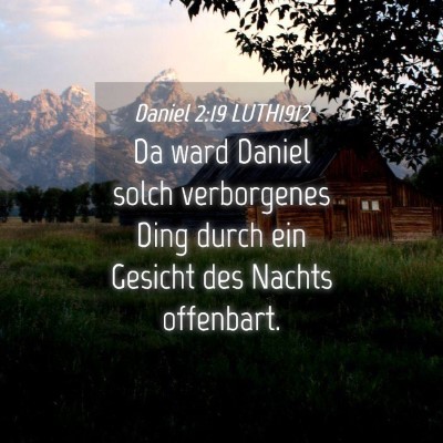 Picture 04 - Daniel 2:19 LUTH1912 - Da ward Daniel solch verborgenes Ding durch ein - Bible Verse Picture