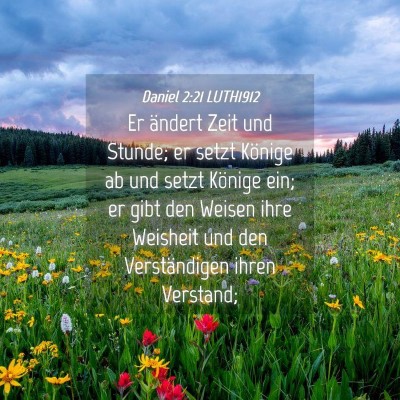 Picture 04 - Daniel 2:21 LUTH1912 - Er ändert Zeit und Stunde; er setzt Könige ab - Bible Verse Picture