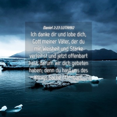 Picture 04 - Daniel 2:23 LUTH1912 - Ich danke dir und lobe dich, Gott meiner Väter, - Bible Verse Picture