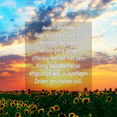 Picture 04 - Daniel 2:28 LUTH1912 - Aber es ist ein Gott im Himmel, der kann - Bible Verse Picture