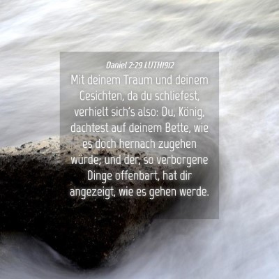 Picture 04 - Daniel 2:29 LUTH1912 - Mit deinem Traum und deinem Gesichten, da du - Bible Verse Picture
