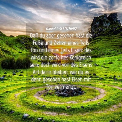 Picture 04 - Daniel 2:41 LUTH1912 - Daß du aber gesehen hast die Füße und Zehen - Bible Verse Picture