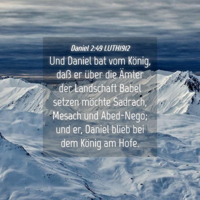 Picture 04 - Daniel 2:49 LUTH1912 - Und Daniel bat vom König, daß er über die - Bible Verse Picture