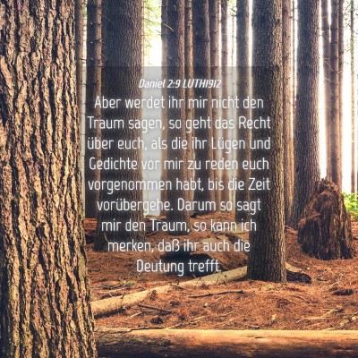 Picture 04 - Daniel 2:9 LUTH1912 - Aber werdet ihr mir nicht den Traum sagen, so - Bible Verse Picture