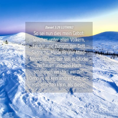 Picture 04 - Daniel 3:29 LUTH1912 - So sei nun dies mein Gebot: Welcher unter allen - Bible Verse Picture