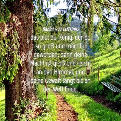 Picture 04 - Daniel 4:22 LUTH1912 - das bist du, König, der du so groß und mächtig - Bible Verse Picture