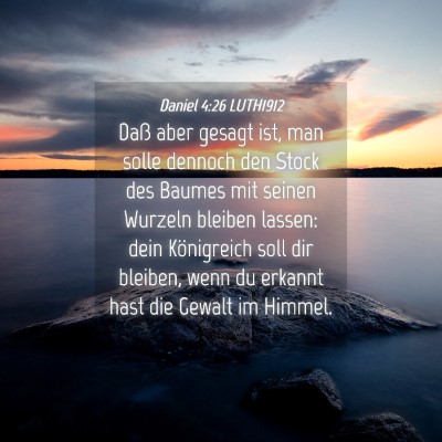 Picture 04 - Daniel 4:26 LUTH1912 - Daß aber gesagt ist, man solle dennoch den Stock - Bible Verse Picture