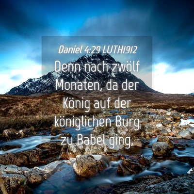 Picture 04 - Daniel 4:29 LUTH1912 - Denn nach zwölf Monaten, da der König auf der - Bible Verse Picture