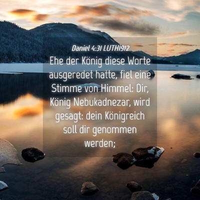 Picture 04 - Daniel 4:31 LUTH1912 - Ehe der König diese Worte ausgeredet hatte, fiel - Bible Verse Picture