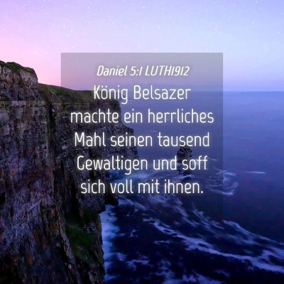 Picture 04 - Daniel 5:1 LUTH1912 - König Belsazer machte ein herrliches Mahl seinen - Bible Verse Picture
