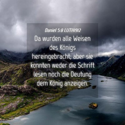 Picture 04 - Daniel 5:8 LUTH1912 - Da wurden alle Weisen des Königs hereingebracht; - Bible Verse Picture