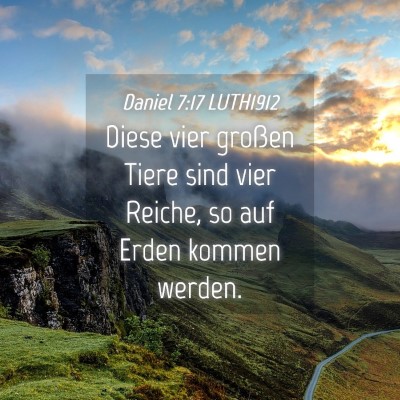 Picture 04 - Daniel 7:17 LUTH1912 - Diese vier großen Tiere sind vier Reiche, so auf - Bible Verse Picture