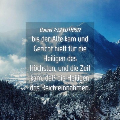Picture 04 - Daniel 7:22 LUTH1912 - bis der Alte kam und Gericht hielt für die - Bible Verse Picture