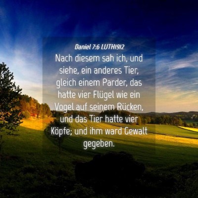 Picture 04 - Daniel 7:6 LUTH1912 - Nach diesem sah ich, und siehe, ein anderes Tier, - Bible Verse Picture