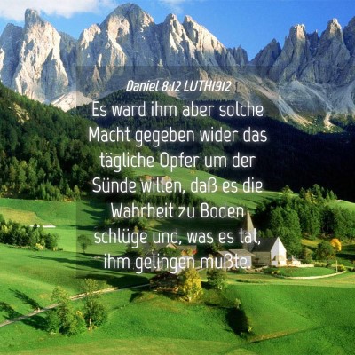 Picture 04 - Daniel 8:12 LUTH1912 - Es ward ihm aber solche Macht gegeben wider das - Bible Verse Picture