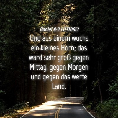 Picture 04 - Daniel 8:9 LUTH1912 - Und aus einem wuchs ein kleines Horn; das ward - Bible Verse Picture