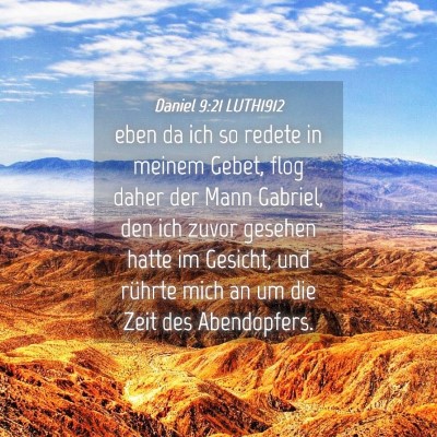 Picture 04 - Daniel 9:21 LUTH1912 - eben da ich so redete in meinem Gebet, flog daher - Bible Verse Picture
