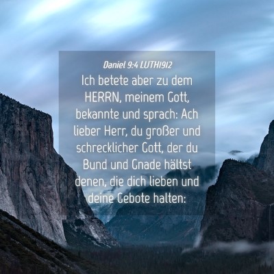 Picture 04 - Daniel 9:4 LUTH1912 - Ich betete aber zu dem HERRN, meinem Gott, - Bible Verse Picture
