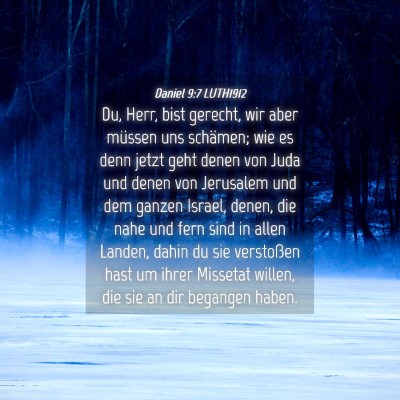 Picture 04 - Daniel 9:7 LUTH1912 - Du, Herr, bist gerecht, wir aber müssen uns - Bible Verse Picture