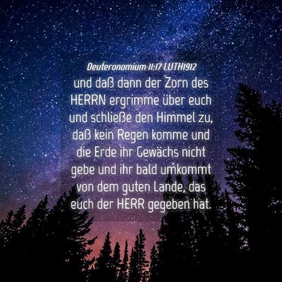 Picture 04 - Deuteronomium 11:17 LUTH1912 - und daß dann der Zorn des HERRN ergrimme über - Bible Verse Picture