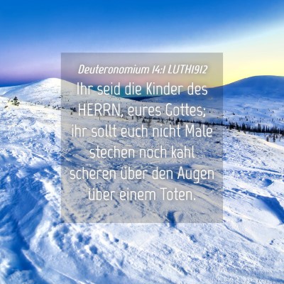Picture 04 - Deuteronomium 14:1 LUTH1912 - Ihr seid die Kinder des HERRN, eures Gottes; ihr - Bible Verse Picture
