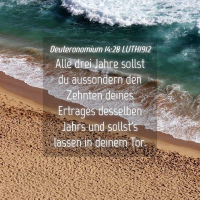 Picture 04 - Deuteronomium 14:28 LUTH1912 - Alle drei Jahre sollst du aussondern den Zehnten - Bible Verse Picture