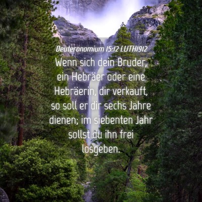 Picture 04 - Deuteronomium 15:12 LUTH1912 - Wenn sich dein Bruder, ein Hebräer oder eine - Bible Verse Picture