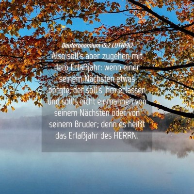 Picture 04 - Deuteronomium 15:2 LUTH1912 - Also soll's aber zugehen mit dem Erlaßjahr: wenn - Bible Verse Picture