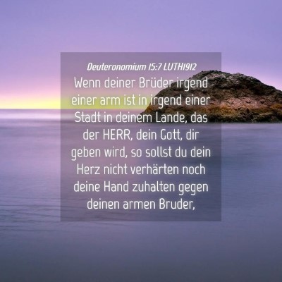 Picture 04 - Deuteronomium 15:7 LUTH1912 - Wenn deiner Brüder irgend einer arm ist in - Bible Verse Picture