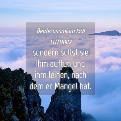 Picture 04 - Deuteronomium 15:8 LUTH1912 - sondern sollst sie ihm auftun und ihm leihen, - Bible Verse Picture