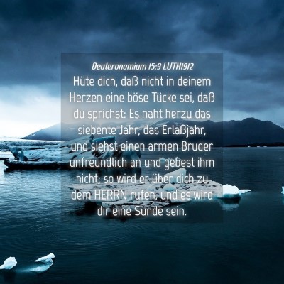 Picture 04 - Deuteronomium 15:9 LUTH1912 - Hüte dich, daß nicht in deinem Herzen eine - Bible Verse Picture