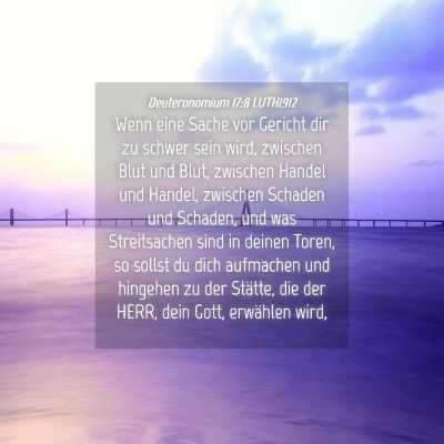 Picture 04 - Deuteronomium 17:8 LUTH1912 - Wenn eine Sache vor Gericht dir zu schwer sein - Bible Verse Picture