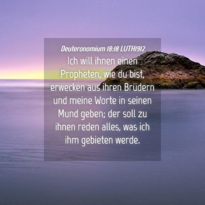 Picture 04 - Deuteronomium 18:18 LUTH1912 - Ich will ihnen einen Propheten, wie du bist, - Bible Verse Picture
