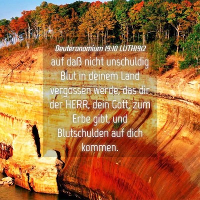 Picture 04 - Deuteronomium 19:10 LUTH1912 - auf daß nicht unschuldig Blut in deinem Land - Bible Verse Picture