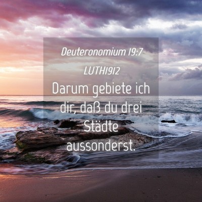 Picture 04 - Deuteronomium 19:7 LUTH1912 - Darum gebiete ich dir, daß du drei Städte - Bible Verse Picture