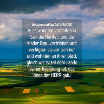 Picture 04 - Deuteronomium 2:12 LUTH1912 - Auch wohnten vorzeiten in Seir die Horiter; und - Bible Verse Picture