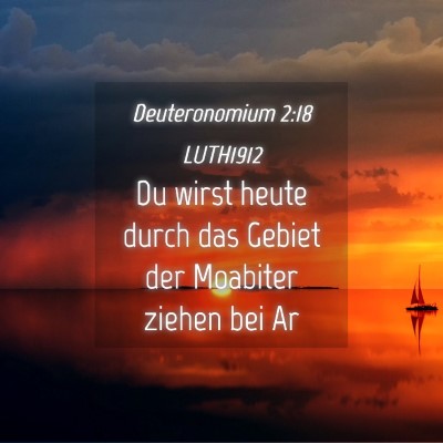 Picture 04 - Deuteronomium 2:18 LUTH1912 - Du wirst heute durch das Gebiet der Moabiter - Bible Verse Picture