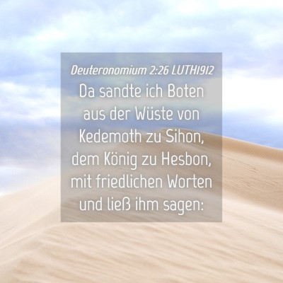 Picture 04 - Deuteronomium 2:26 LUTH1912 - Da sandte ich Boten aus der Wüste von Kedemoth - Bible Verse Picture