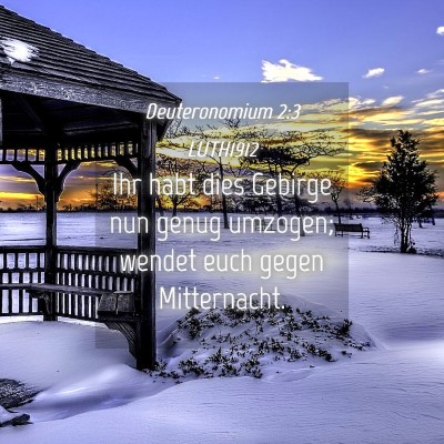 Picture 04 - Deuteronomium 2:3 LUTH1912 - Ihr habt dies Gebirge nun genug umzogen; wendet - Bible Verse Picture