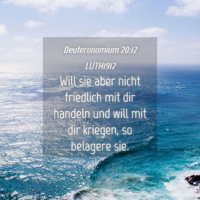 Picture 04 - Deuteronomium 20:12 LUTH1912 - Will sie aber nicht friedlich mit dir handeln und - Bible Verse Picture