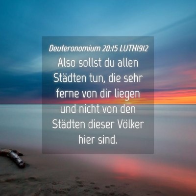Picture 04 - Deuteronomium 20:15 LUTH1912 - Also sollst du allen Städten tun, die sehr ferne - Bible Verse Picture