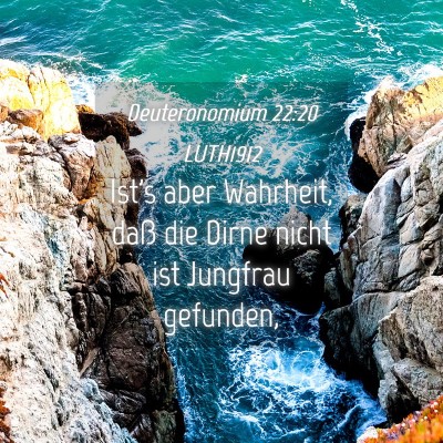 Picture 04 - Deuteronomium 22:20 LUTH1912 - Ist's aber Wahrheit, daß die Dirne nicht ist - Bible Verse Picture