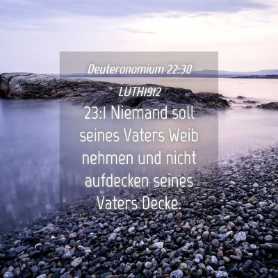 Picture 04 - Deuteronomium 22:30 LUTH1912 - 23:1 Niemand soll seines Vaters Weib nehmen und - Bible Verse Picture