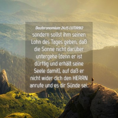 Picture 04 - Deuteronomium 24:15 LUTH1912 - sondern sollst ihm seinen Lohn des Tages geben, - Bible Verse Picture