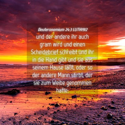 Picture 04 - Deuteronomium 24:3 LUTH1912 - und der andere ihr auch gram wird und einen - Bible Verse Picture