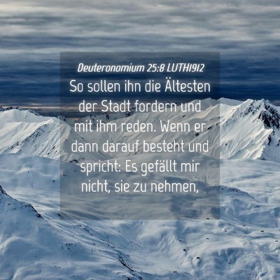 Picture 04 - Deuteronomium 25:8 LUTH1912 - So sollen ihn die Ältesten der Stadt fordern und - Bible Verse Picture