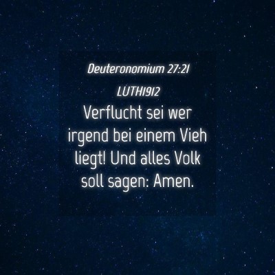 Picture 04 - Deuteronomium 27:21 LUTH1912 - Verflucht sei wer irgend bei einem Vieh liegt! - Bible Verse Picture